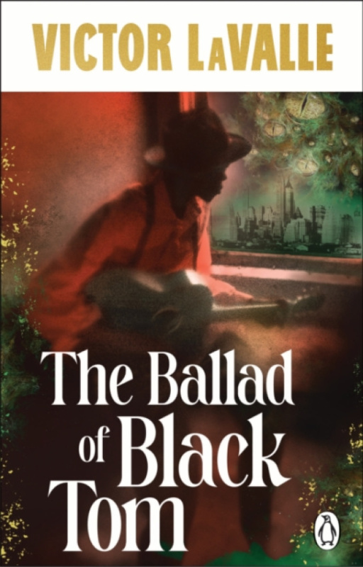 The Ballad of Black Tom -  Victor Lavalle