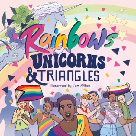 Rainbows, Unicorns, and Triangles (Queer Symbols Throughout History) - kniha z kategorie Pro děti