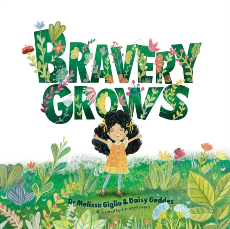 Bravery Grows - Daisy Geddes, Dr Melissa Giglio