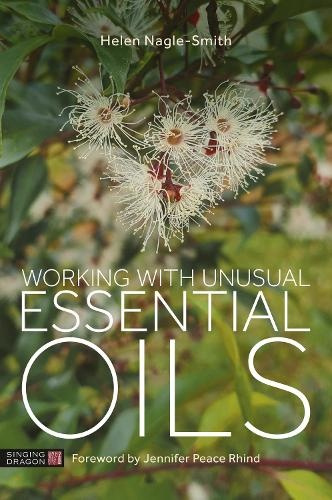 Working with Unusual Essential Oils Jessica Kingsley Publishers