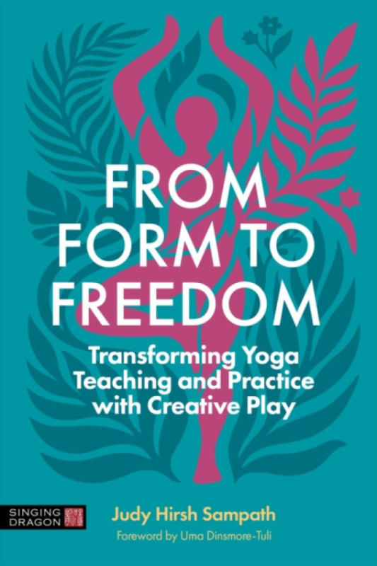 Jessica Kingsley Publishers From Form to Freedom - Sampath, Judy Hirsh