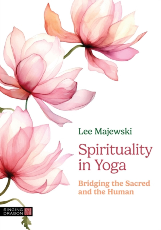 Jessica Kingsley Publishers Spirituality in Yoga - Majewski, Lee