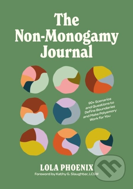 The Non-Monogamy Journal (90+ Scenarios and Questions to Define Boundaries and Make Polyamory Work for You) - kniha z kategorie Psychologie