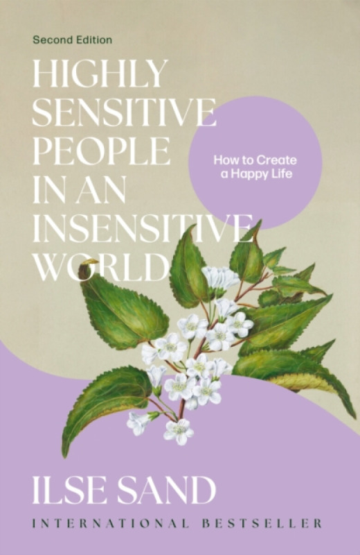 Highly Sensitive People in an Insensitive World, 2nd edition - Ilse Sand