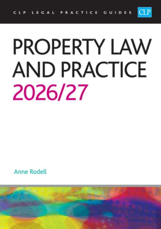 The University of Law Publishing Limited Property Law and Practice 2026/27 - Rodell