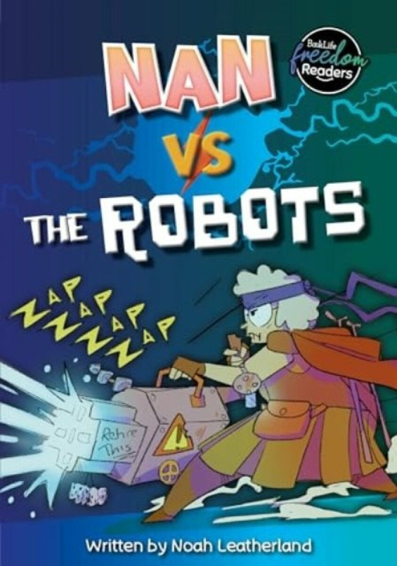 BookLife Publishing Nan vs the Robots - Leatherland, Noah (Booklife Publishing Ltd)