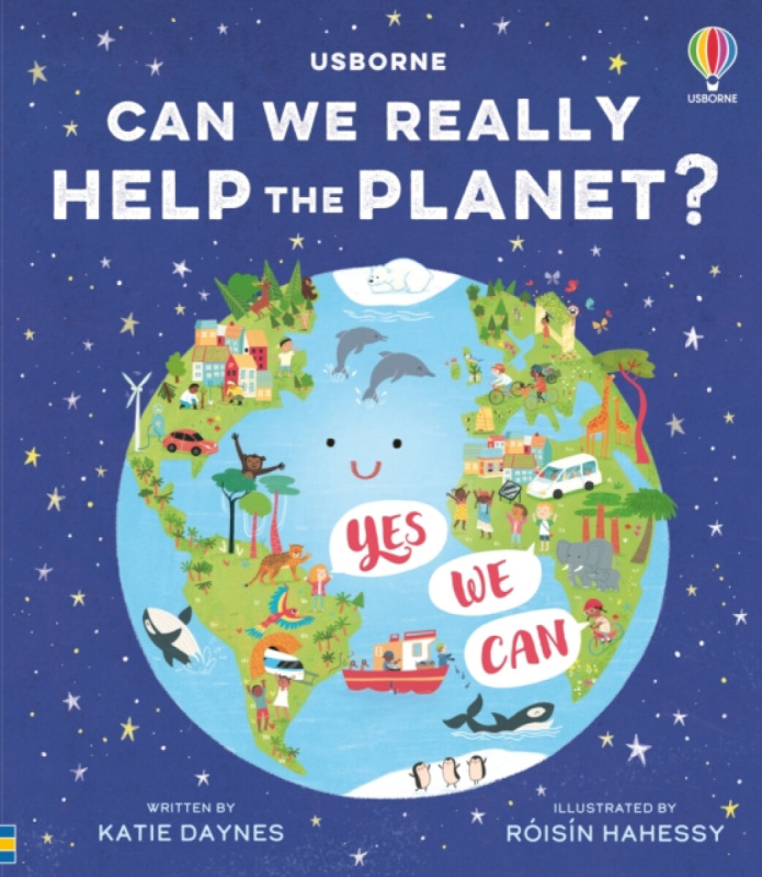 Can we really help the planet? Usborne Publishing