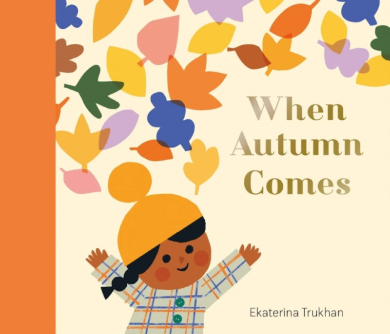 Nosy Crow Ltd National Trust: When Autumn Comes - Trukhan, Ekaterina