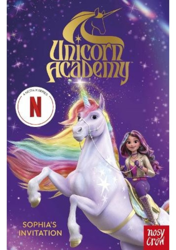 Unicorn Academy: Sophia's Invitation, The first book of the Netflix series Nosy Crow Ltd