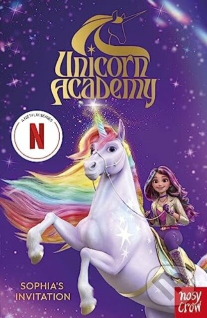 Unicorn Academy: Sophia's Invitation, The first book of the Netflix series Nosy Crow Ltd