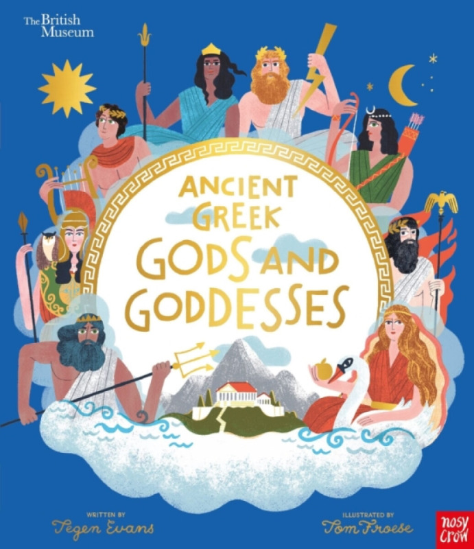 Nosy Crow Ltd British Museum: Ancient Greek Gods and Goddesses - Evans, Tegen (Senior Editor)