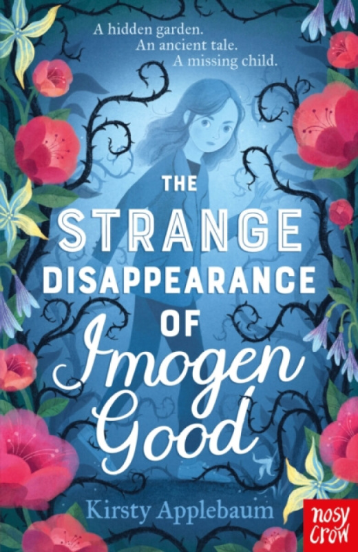 Nosy Crow Ltd Strange Disappearance of Imogen Good - Applebaum, Kirsty