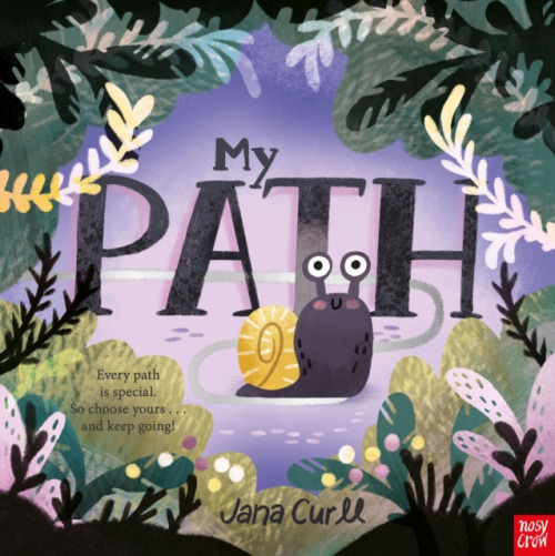 Nosy Crow Ltd My Path - Curll, Jana