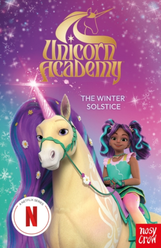 Nosy Crow Ltd Unicorn Academy: The Winter Solstice - Nosy Crow Ltd a Academy, Unicorn