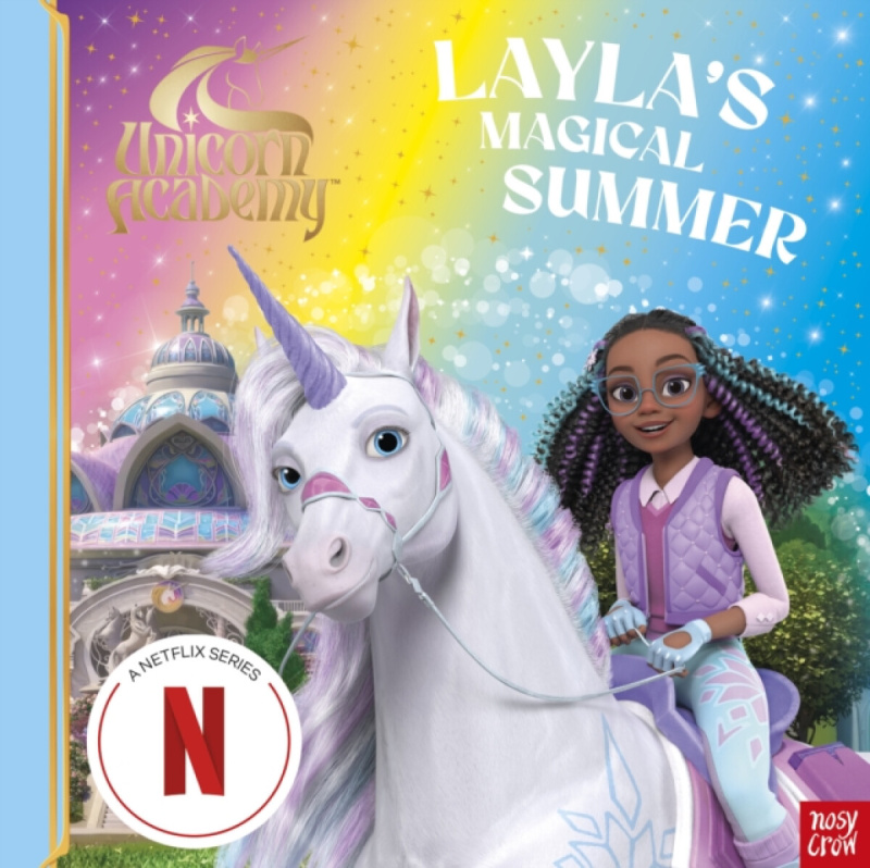 Nosy Crow Ltd Unicorn Academy: Layla's Magical Summer - Nosy Crow Ltd a Academy, Unicorn