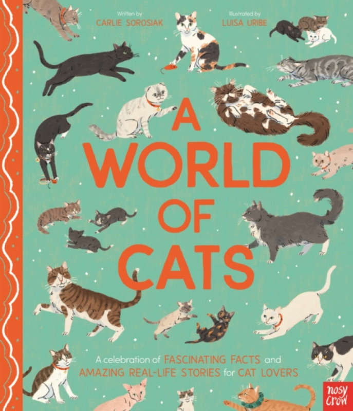Nosy Crow Ltd World of Cats - Sorosiak, Carlie