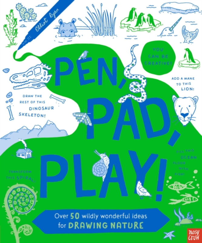 Nosy Crow Ltd Pen, Pad, Play!: Over 50 Wildly Wonderful Ideas for Drawing Nature