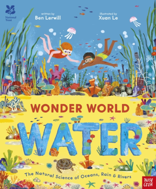 Nosy Crow Ltd National Trust: Wonder World: Water - Lerwill, Ben