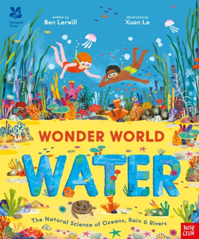Nosy Crow Ltd National Trust: Wonder World: Water - Lerwill, Ben