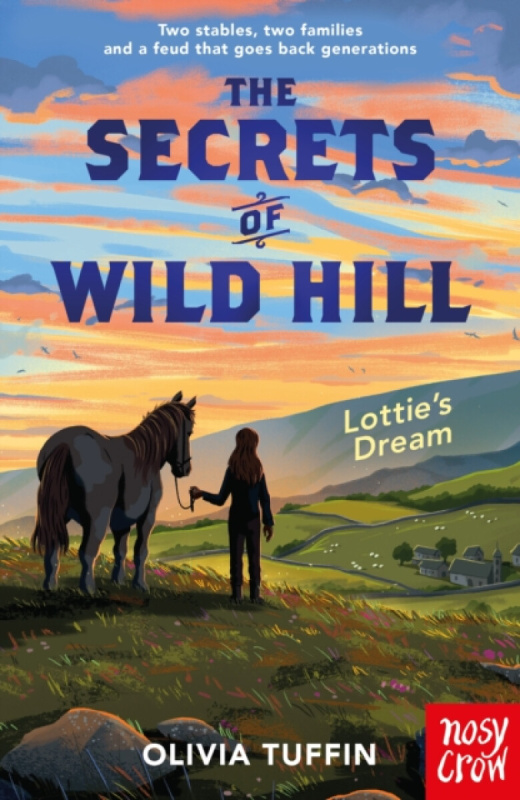 Nosy Crow Ltd Secrets of Wild Hill: Lottie's Dream - Tuffin, Olivia