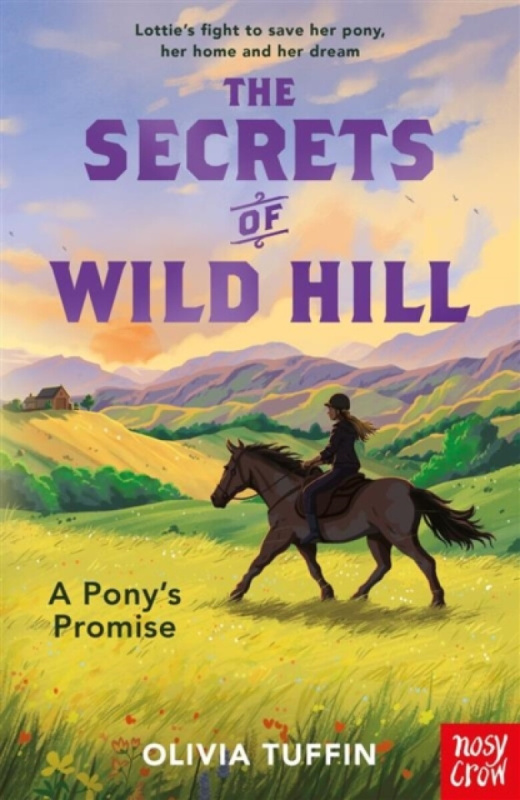 Nosy Crow Ltd Secrets of Wild Hill: A Pony's Promise - Tuffin, Olivia