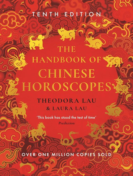 The Handbook of Chinese Horoscopes -  Theodora Lau
