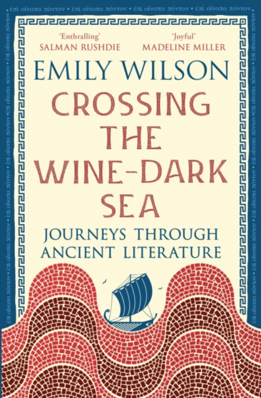 Crossing the Wine-Dark Sea (Journeys through Ancient Literature)
