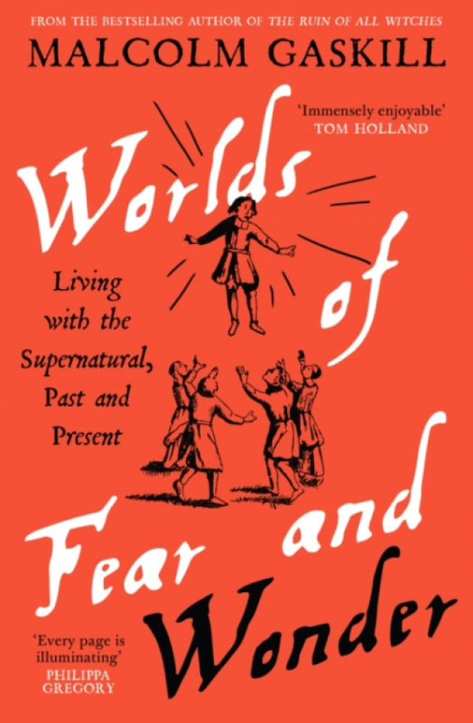 Profile Books Ltd Worlds of Fear and Wonder - Gaskill, Malcolm