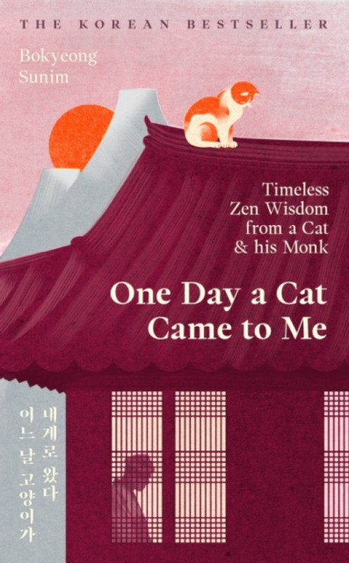 Profile Books Ltd One Day a Cat Came to Me - Sunim, Bokyeong