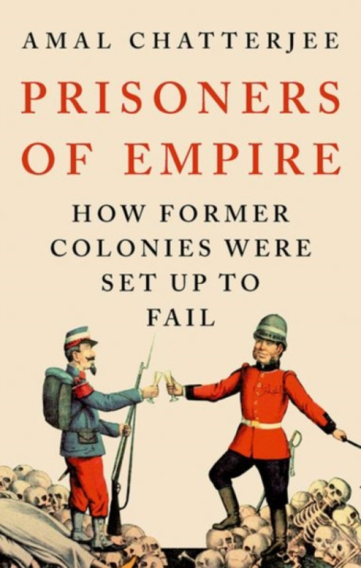 C Hurst & Co Publishers Ltd Prisoners of Empire - Chatterjee, Amal
