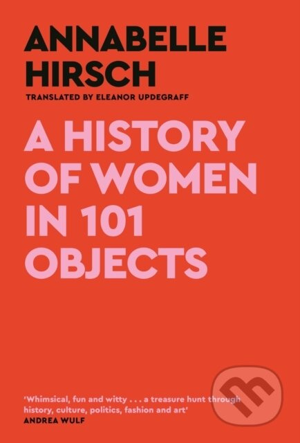 A History of Women in 101 Objects (A walk through female history) - kniha z kategorie Historie