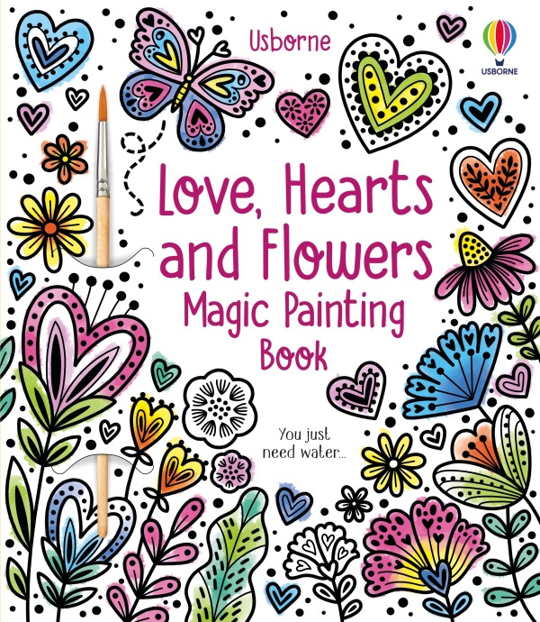 Love, Hearts and Flowers Magic Painting Book Usborne Publishing