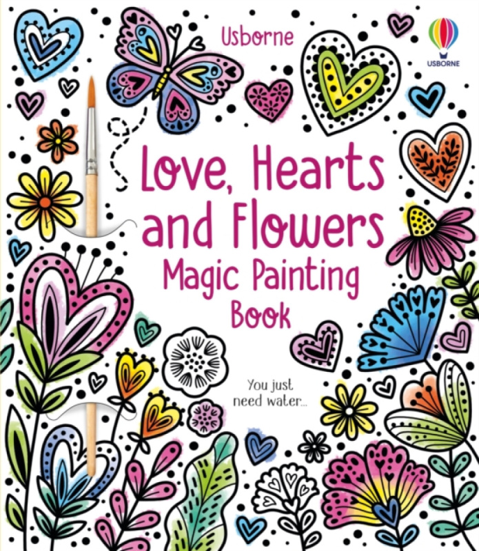 Love, Hearts and Flowers Magic Painting Book Usborne Publishing
