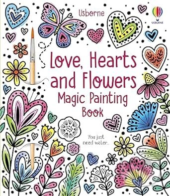 Love, Hearts and Flowers Magic Painting Book Usborne Publishing