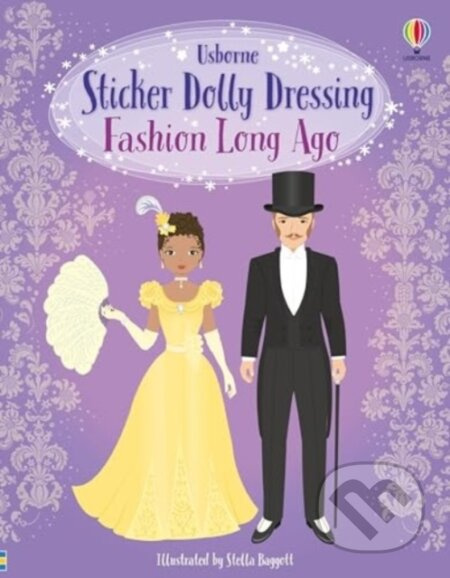 Sticker Dolly Dressing Fashion Long Ago - Louie Stowell, Lucy Bowman, Stella Baggott (ilustrátor) - kniha z kategorie Pro děti