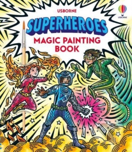 Superheroes Magic Painting Book Usborne Publishing