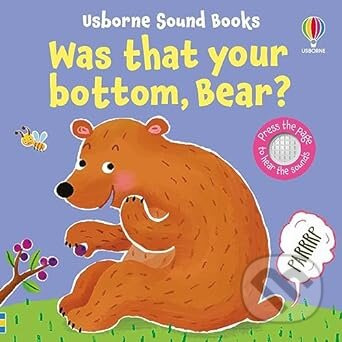 Was That Your Bottom, Bear? Usborne Publishing