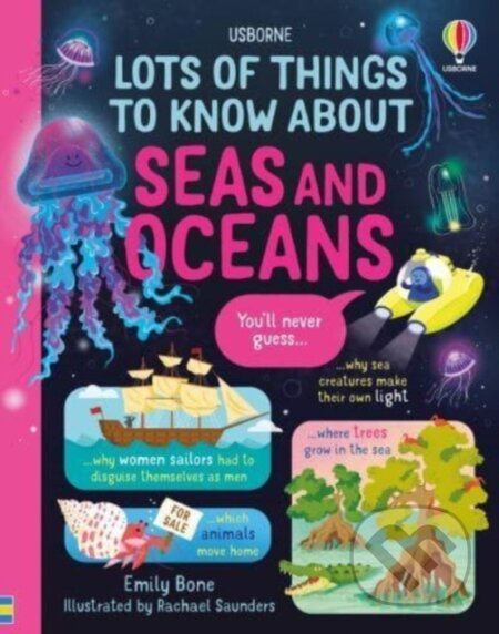 Lots of Things to Know About Seas and Oceans - Emily Bone, Rachael Saunders (ilustrátor) - kniha z kategorie Encyklopedie