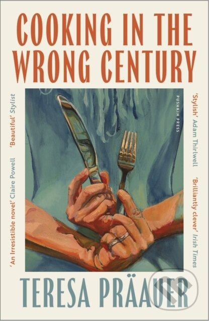 Cooking in the Wrong Century - Teresa Praauer - kniha z kategorie Spoločenská beletria