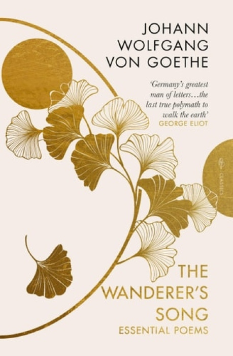 Pushkin Press Wanderer's Song: Essential Poems - Goethe, Johann Wolfgang von