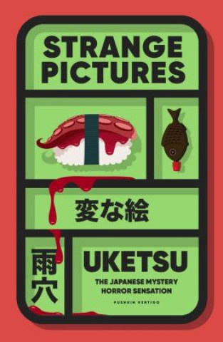 Strange Pictures (The Chilling Japanese Mystery Sensation)