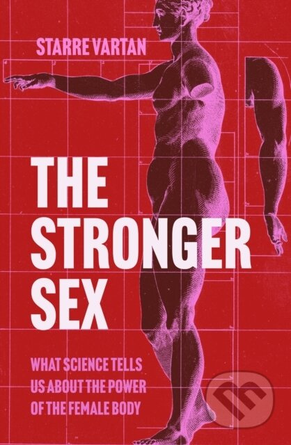 The Stronger Sex (What Science Tells us about the Power of the Female Body) - kniha z kategorie Odborné a naučné