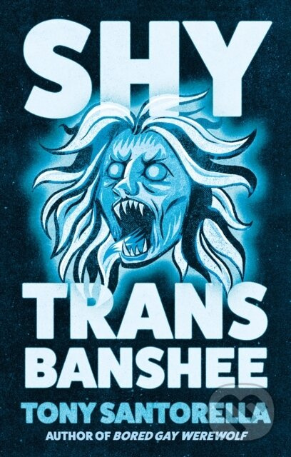 Shy Trans Banshee (The supernatural mystery that's an absolute scream) - kniha z kategorie Horory