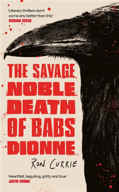 Atlantic Books Savage, Noble Death of Babs Dionne - Currie, Ron
