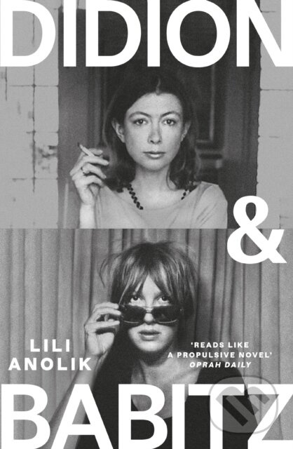 Didion & Babitz (A Belletrist Book Club pick) - Lili Anolik - kniha z kategorie Autobiografie