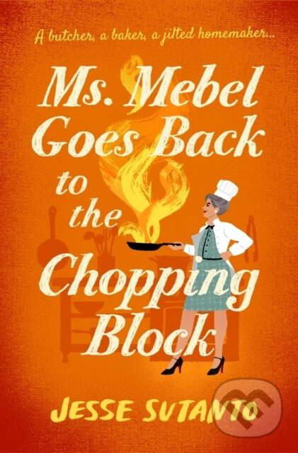 Ms Mebel Goes Back to the Chopping Block - Jesse Sutanto - kniha z kategorie Beletria