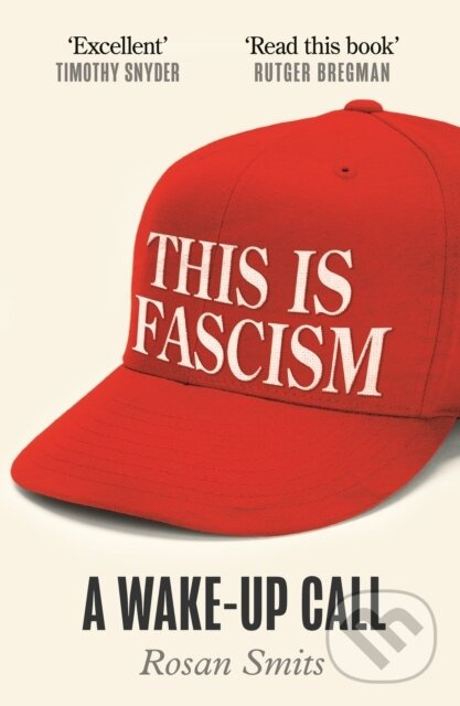 This is Fascism (A Wake-up Call) - Rosan Smits - kniha z kategorie História