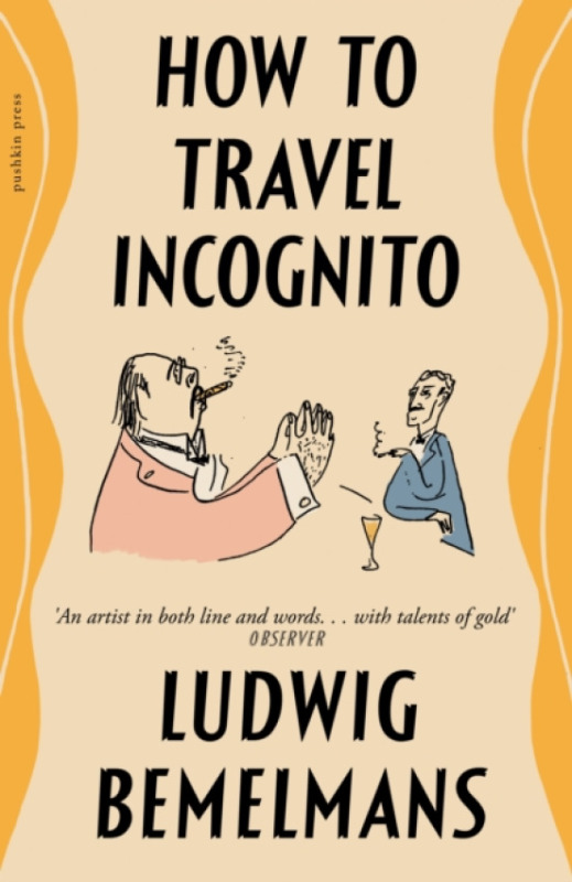 Pushkin Press How To Travel Incognito - Bemelmans, Ludwig