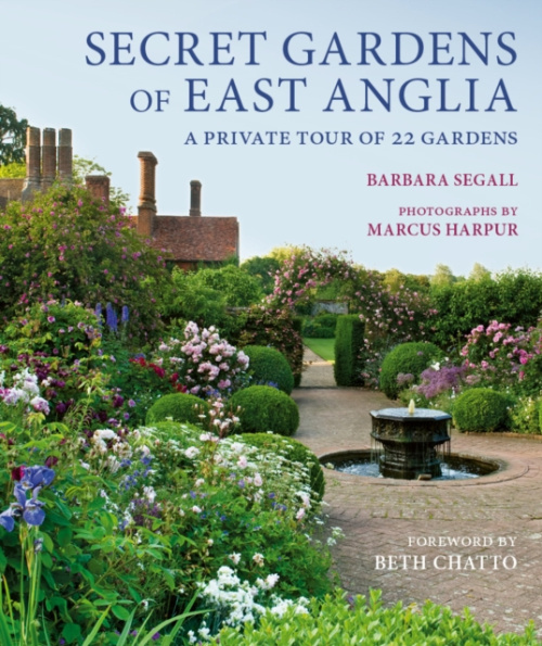 Secret Gardens of East Anglia, A Private Tour Quarto Publishing PLC