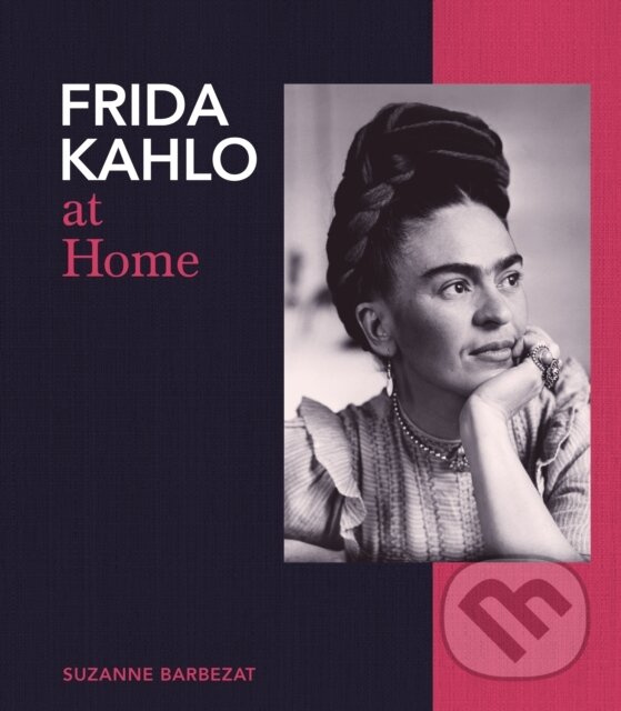 Frida Kahlo at Home - Suzanne Barbezat - kniha z kategorie Dejiny umenia